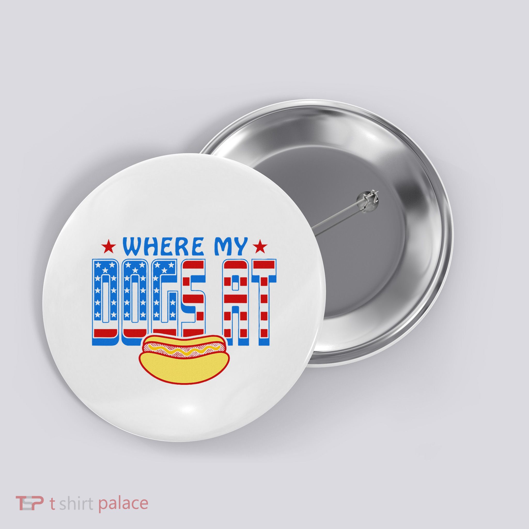 Where My Dogs At Funny 4th Of July Design Button