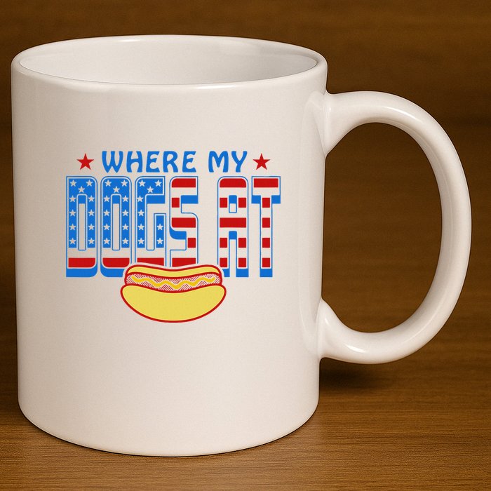 Where My Dogs At Funny 4th Of July Design 11oz C Handle Ceramic Mug