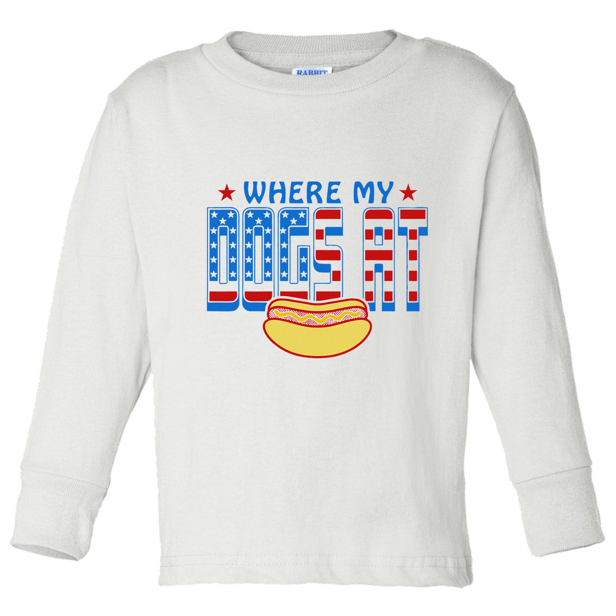 Where My Dogs At Funny 4th Of July Design Toddler Long Sleeve Shirt
