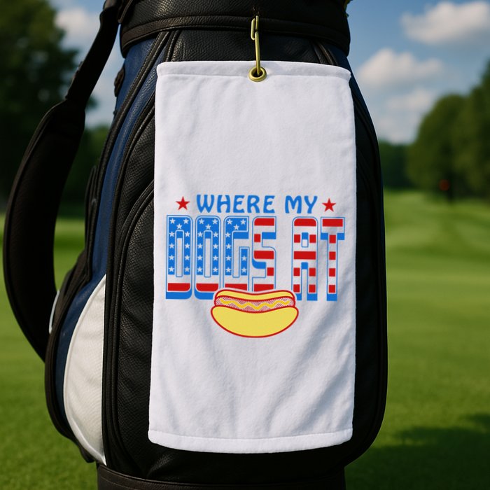 Where My Dogs At Funny 4th Of July Design Golf Towel