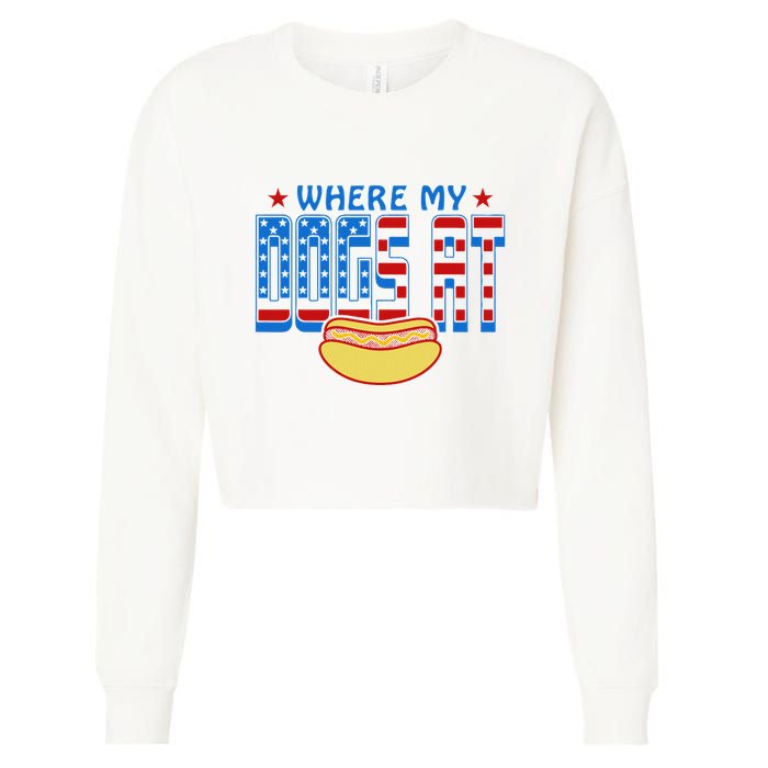 Where My Dogs At Funny 4th Of July Design Cropped Pullover Crew