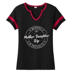 Warning Mother Daughter Trip In Progress Trip with Mom Ladies Halftime Notch Neck Tee