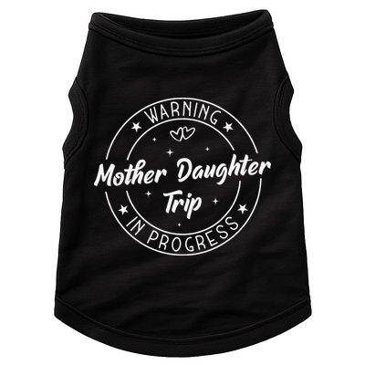 Warning Mother Daughter Trip In Progress Trip with Mom Doggie Tank