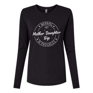 Warning Mother Daughter Trip In Progress Trip with Mom Womens Cotton Relaxed Long Sleeve T-Shirt