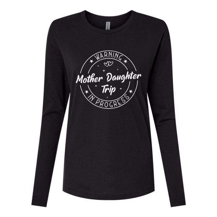 Warning Mother Daughter Trip In Progress Trip with Mom Womens Cotton Relaxed Long Sleeve T-Shirt