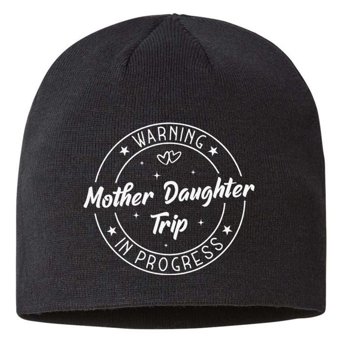 Warning Mother Daughter Trip In Progress Trip with Mom Sustainable Beanie