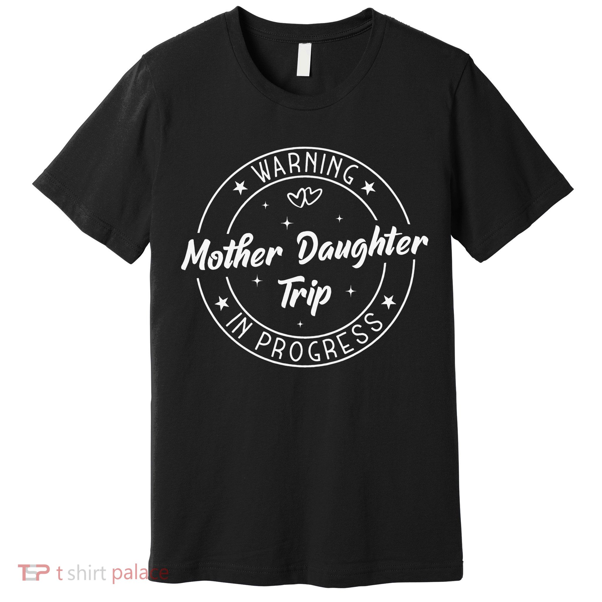 Warning Mother Daughter Trip In Progress Trip with Mom Premium T-Shirt