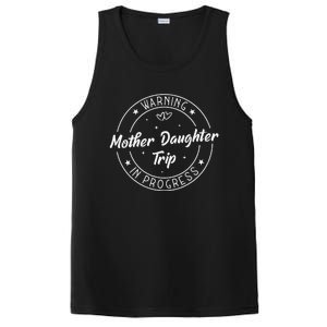 Warning Mother Daughter Trip In Progress Trip with Mom PosiCharge Competitor Tank