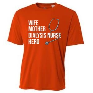 Wife Mother Dialysis Nurse Hero Nurse Nursery Ney Cute Gift Cooling Performance Crew T-Shirt