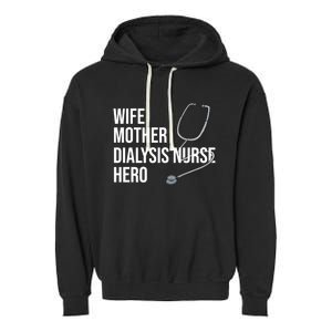 Wife Mother Dialysis Nurse Hero Nurse Nursery Ney Cute Gift Garment-Dyed Fleece Hoodie