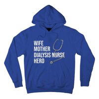 Wife Mother Dialysis Nurse Hero Nurse Nursery Ney Cute Gift Hoodie