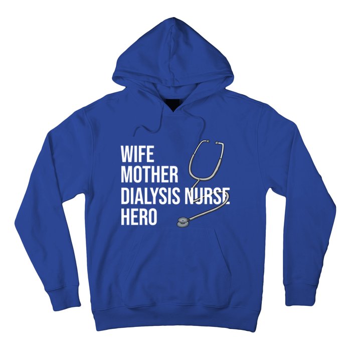 Wife Mother Dialysis Nurse Hero Nurse Nursery Ney Cute Gift Hoodie