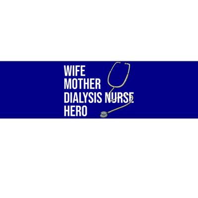 Wife Mother Dialysis Nurse Hero Nurse Nursery Ney Cute Gift Bumper Sticker