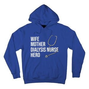 Wife Mother Dialysis Nurse Hero Nurse Nursery Ney Cute Gift Tall Hoodie