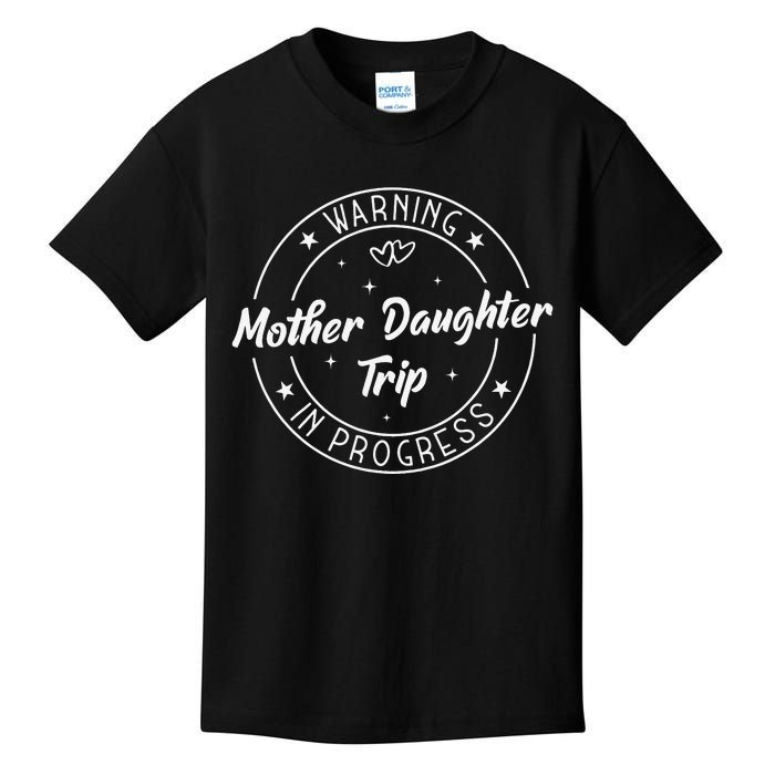 Warning Mother Daughter Trip In Progress Trip with Mom Kids T-Shirt