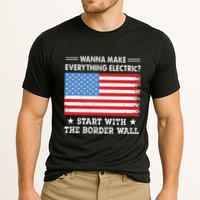 Wanna Make Everything Electric Start With The Border Wall Cooling Performance Crew T-Shirt