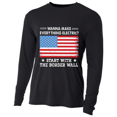 Wanna Make Everything Electric Start With The Border Wall Cooling Performance Long Sleeve Crew