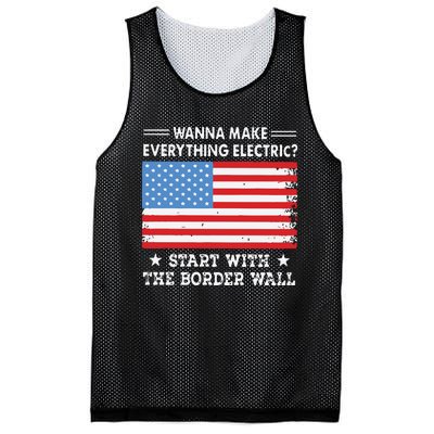 Wanna Make Everything Electric Start With The Border Wall Mesh Reversible Basketball Jersey Tank