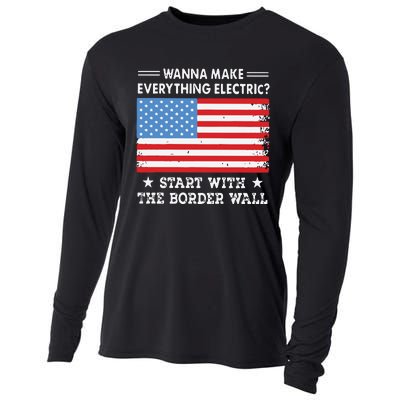 Wanna Make Everything Electric Start With The Border Wall Cooling Performance Long Sleeve Crew