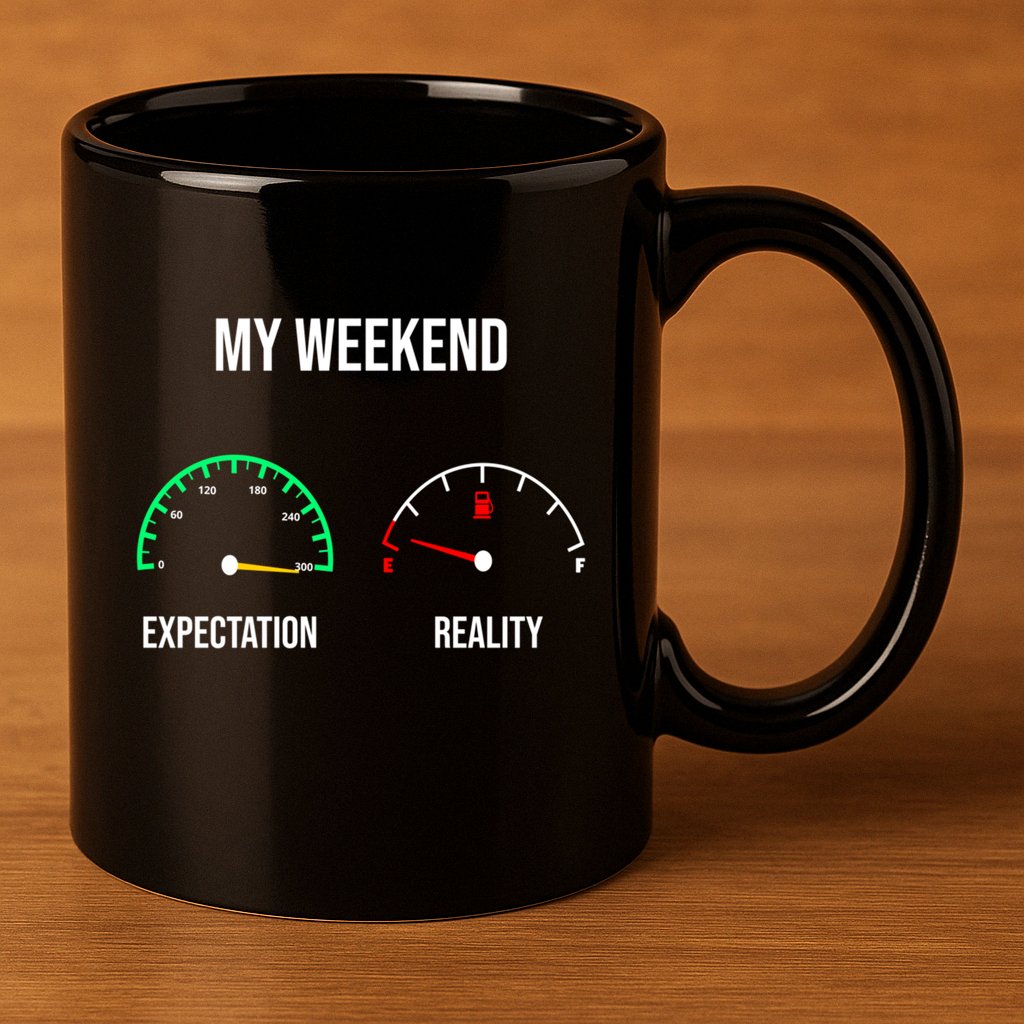 Weekend Meme Expectation Vs Reality Parents Gift 11oz C Handle Ceramic Mug