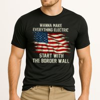 Wanna Make Everything Electric Start With The Border Wall Cooling Performance Crew T-Shirt