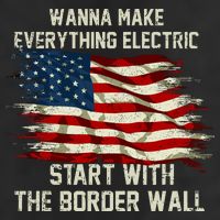 Wanna Make Everything Electric Start With The Border Wall Adult Drive Performance Visor
