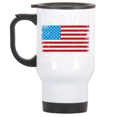 Wanna Make Everything Electric Start With The Border Wall Stainless Steel Travel Mug