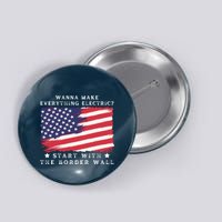 Wanna Make Everything Electric Start With The Border Wall Button