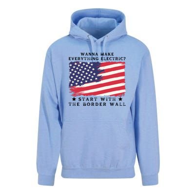 Wanna Make Everything Electric Start With The Border Wall Unisex Surf Hoodie