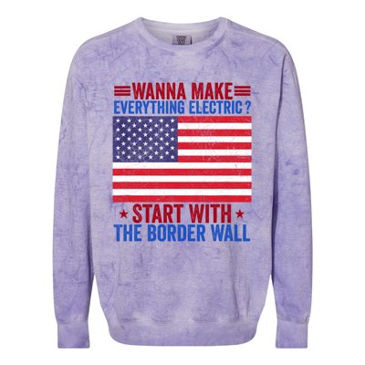 Wanna Make Everything Electric Start With The Border Wall Colorblast Crewneck Sweatshirt