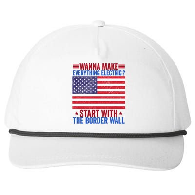 Wanna Make Everything Electric Start With The Border Wall Snapback Five-Panel Rope Hat