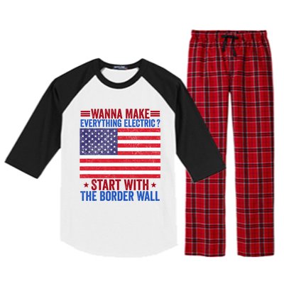 Wanna Make Everything Electric Start With The Border Wall Raglan Sleeve Pajama Set