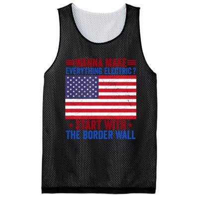 Wanna Make Everything Electric Start With The Border Wall Mesh Reversible Basketball Jersey Tank