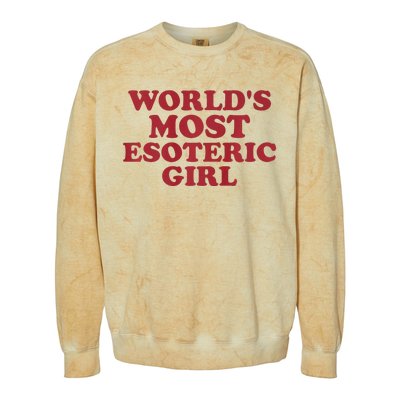 WorldS Most Esoteric Girl Funny Women Saying Colorblast Crewneck Sweatshirt