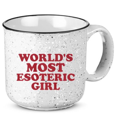 WorldS Most Esoteric Girl Funny Women Saying 15oz Campfire Ceramic Mug