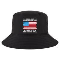 Wanna Make Everything Electric Start With The Border Wall Cool Comfort Performance Bucket Hat
