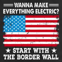 Wanna Make Everything Electric Start With The Border Wall Cool Comfort Performance Bucket Hat