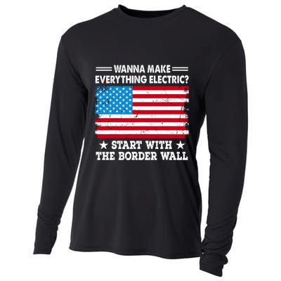 Wanna Make Everything Electric Start With The Border Wall Cooling Performance Long Sleeve Crew