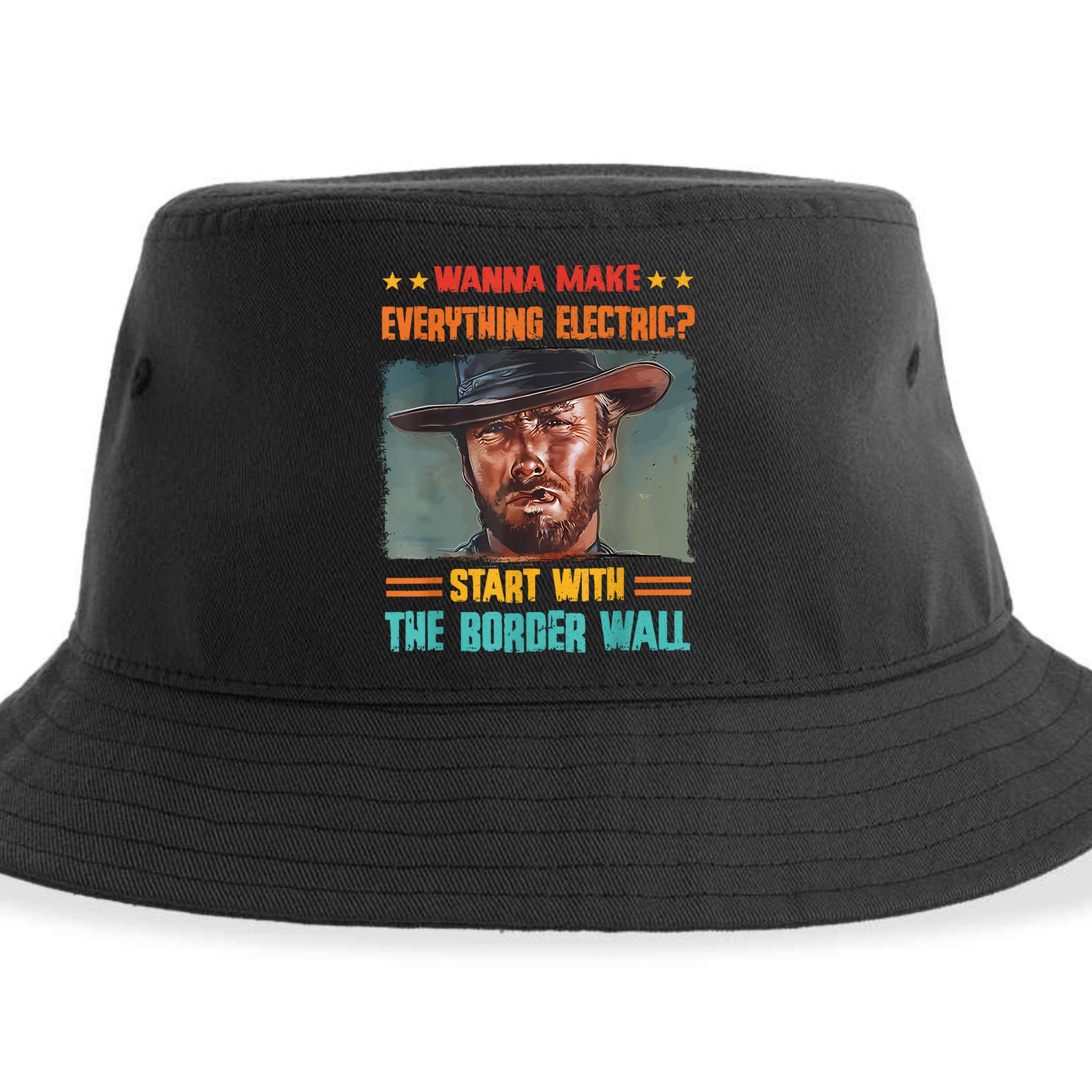 Wanna Make Everything Electric? Start With The Border Wall Sustainable Bucket Hat