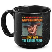 Wanna Make Everything Electric? Start With The Border Wall 15oz Campfire Ceramic Mug