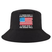 Wanna Make Everything Electric Start With The Border Wall Cool Comfort Performance Bucket Hat