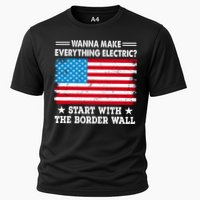 Wanna Make Everything Electric Start With The Border Wall Cooling Performance Crew T-Shirt