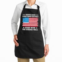 Wanna Make Everything Electric Start With The Border Wall Apron