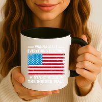 Wanna Make Everything Electric Start With The Border Wall Mug