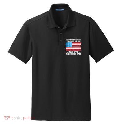 Wanna Make Everything Electric Start With The Border Wall Dry Zone Grid Polo