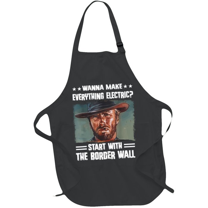 Wanna Make Everything Electric Start With The Border Wall Apron