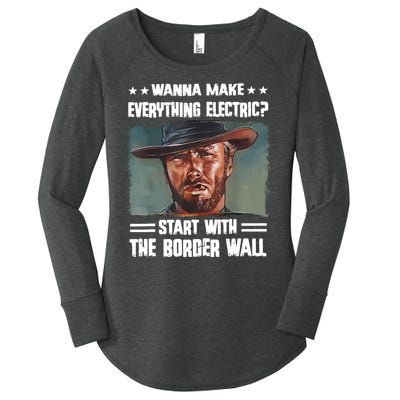 Wanna Make Everything Electric Start With The Border Wall Women's Perfect Tri Tunic Long Sleeve Shirt