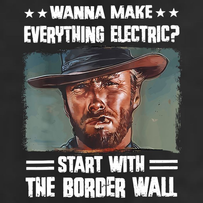 Wanna Make Everything Electric Start With The Border Wall 25L Jumbo Tote