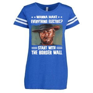 Wanna Make Everything Electric Start With The Border Wall Enza Ladies Jersey Football T-Shirt