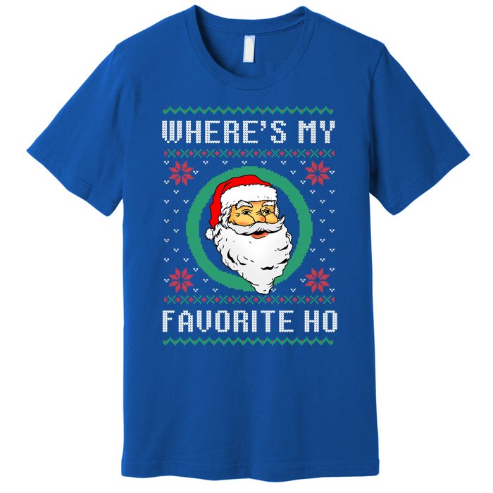 WhereS My Favorite Ho Santa Ugly Christmas Gift Premium T-Shirt